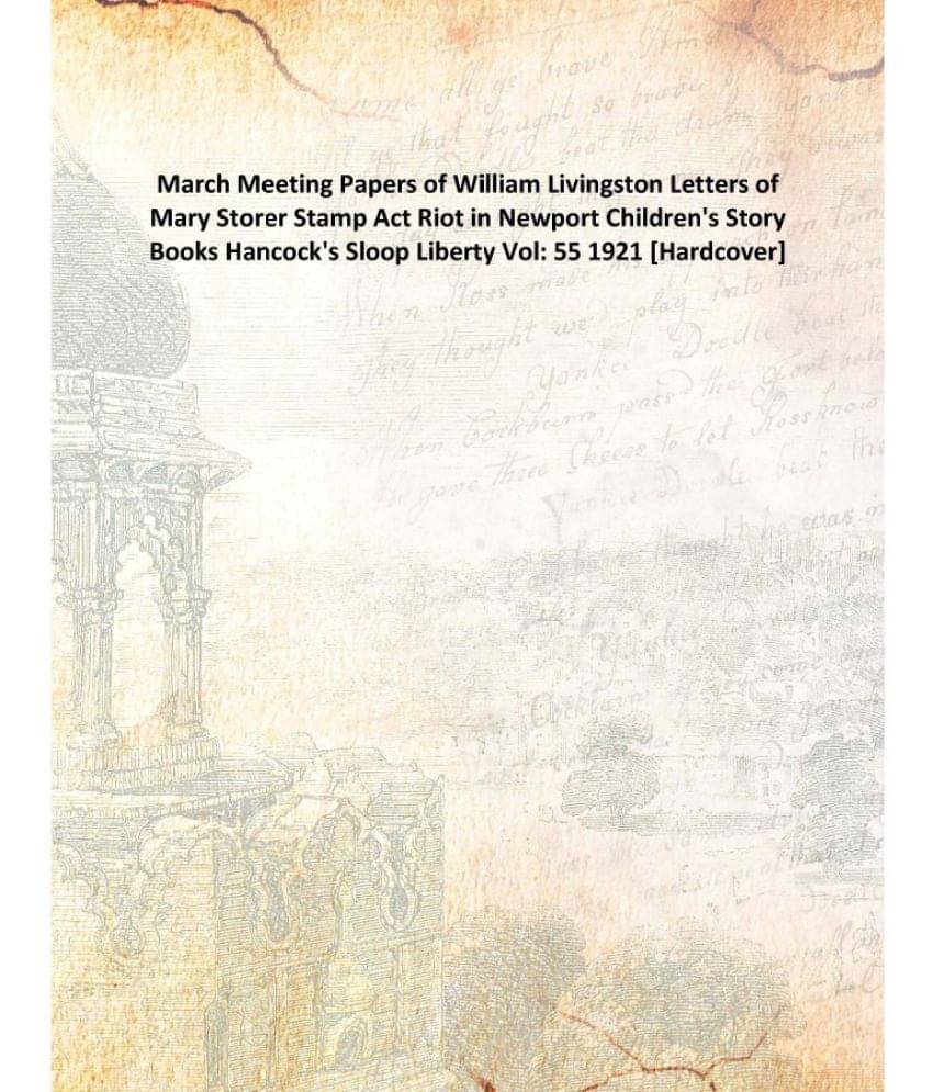March Meeting Papers of William Livingston Letters of Mary Storer Stamp Act Riot in Newport Children's Story Books Hancock's .. March Meeting Papers of William Livingston Letters of Mary Storer Stamp Act Riot in Newport Children's Story Books Hancock's ..
