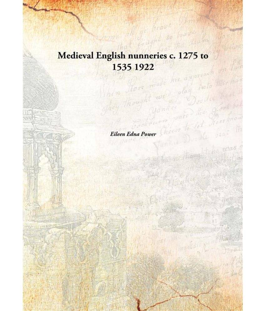     			Medieval English nunneries c. 1275 to 1535 1922