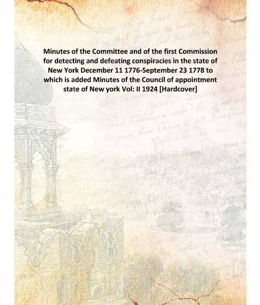 Minutes of the Committee and of the first Commission for detecting and defeating conspiracies in the state of New York Decemb.. Minutes of the Committee and of the first Commission for detecting and defeating conspiracies in the state of New York Decemb..