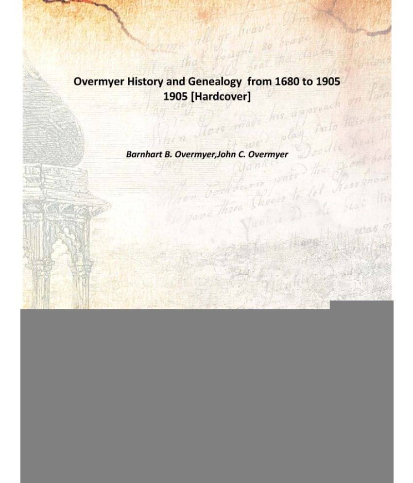     			Overmyer History and Genealogy from 1680 to 1905 1905 [Hardcover]