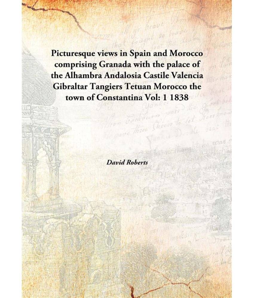 Picturesque views in Spain and Morocco comprising Granada with the palace of the Alhambra Andalosia Castile Valencia Gibralta.. Picturesque views in Spain and Morocco comprising Granada with the palace of the Alhambra Andalosia Castile Valencia Gibralta..