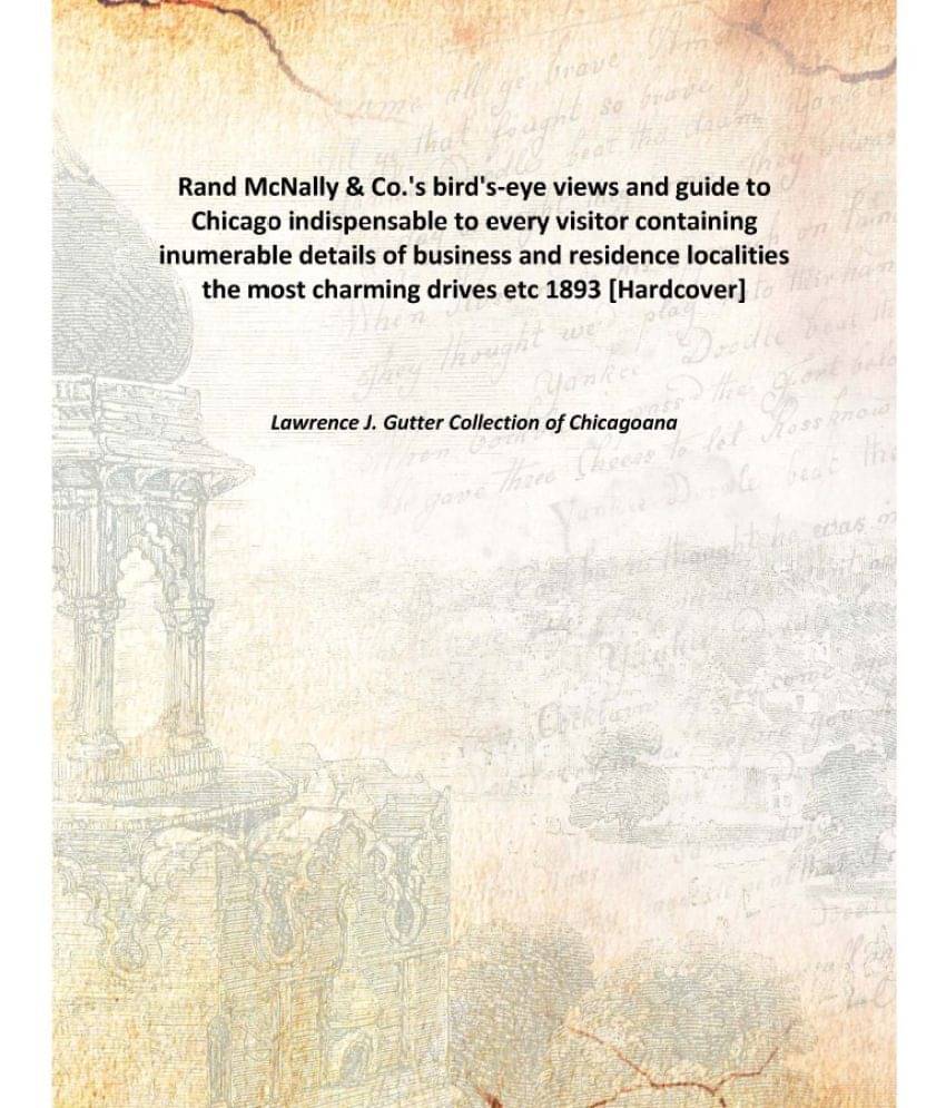 Rand Mcnally & Co.'S Bird'S-Eye Views And Guide To Chicago Indispensable To Every Visitor Containing Inumerable Details Of Bu.. Rand Mcnally & Co.'S Bird'S-Eye Views And Guide To Chicago Indispensable To Every Visitor Containing Inumerable Details Of Bu..
