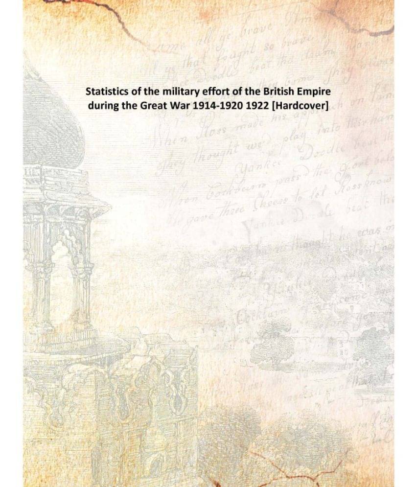     			Statistics of the military effort of the British Empire during the Great War 1914-1920 1922 [Hardcover]