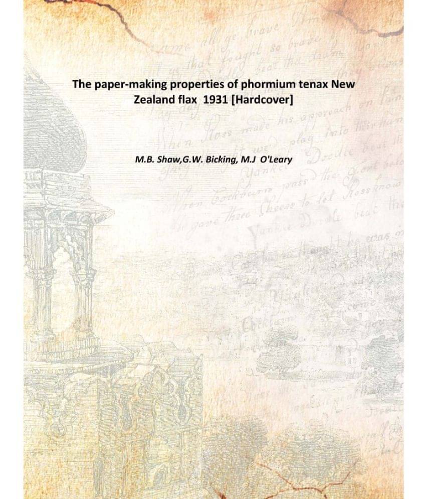     			The Paper-Making Properties Of Phormium Tenax New Zealand Flax 1931 [Hardcover]