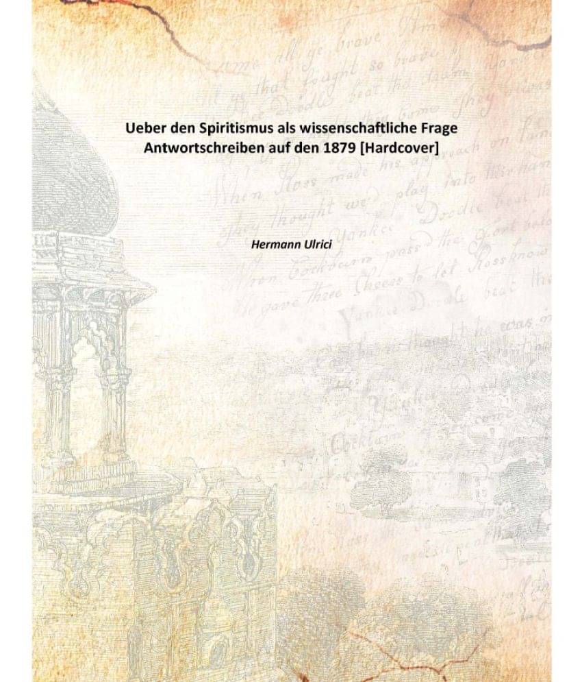     			Ueber den Spiritismus als wissenschaftliche Frage Antwortschreiben auf den 1879 [Hardcover]