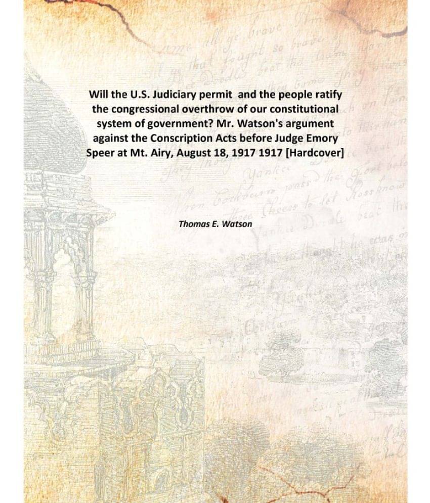 Will the U.S. Judiciary permit and the people ratify the congressional overthrow of our constitutional system of government? .. Will the U.S. Judiciary permit and the people ratify the congressional overthrow of our constitutional system of government? ..
