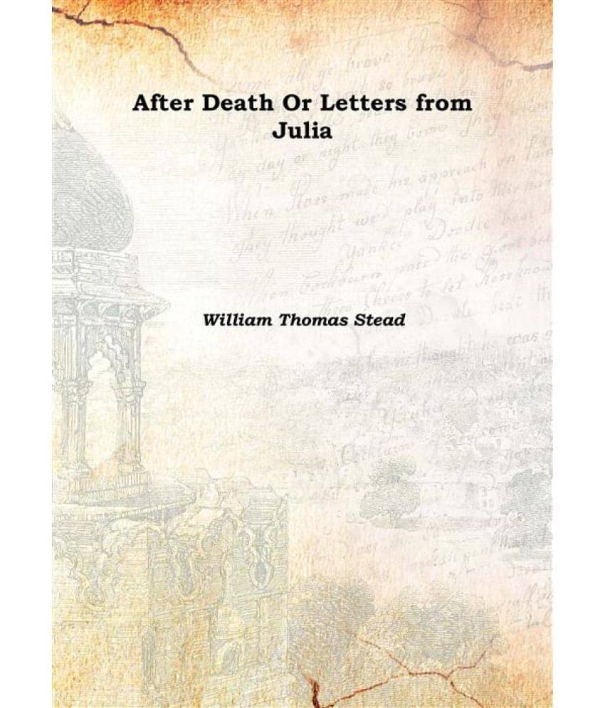     			After Death Or Letters from Julia 1910 [Hardcover]
