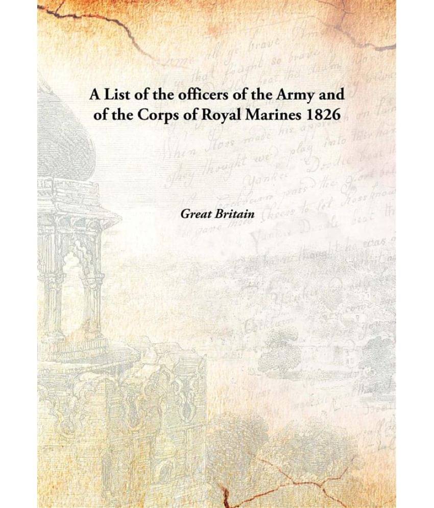     			A List of the officers of the Army and of the Corps of Royal Marines 1826 [Hardcover]