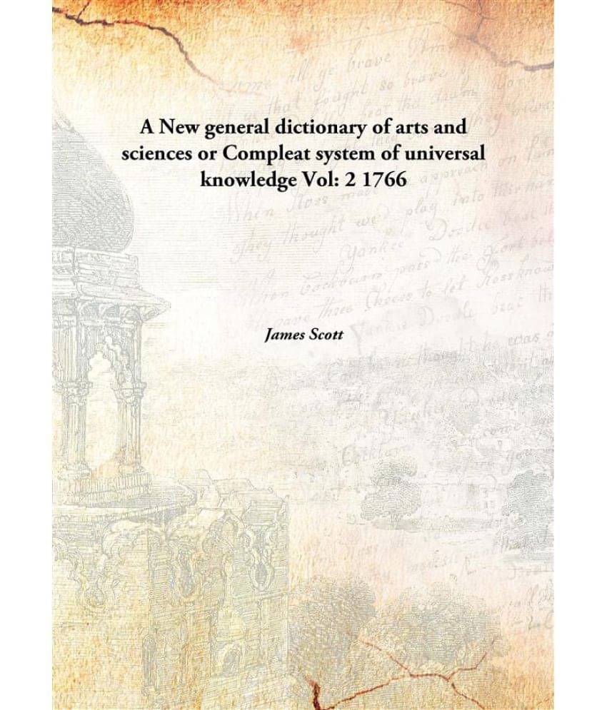     			A New general dictionary of arts and sciences or Compleat system of universal knowledge Volume 2 1766 [Hardcover]