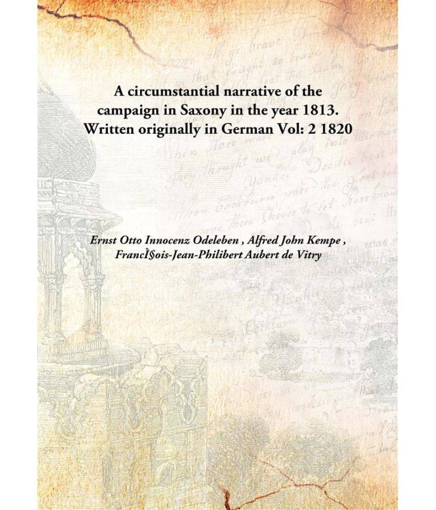     			A circumstantial narrative of the campaign in Saxony in the year 1813. Written originally in German Volume 2 1820 [Hardcover]