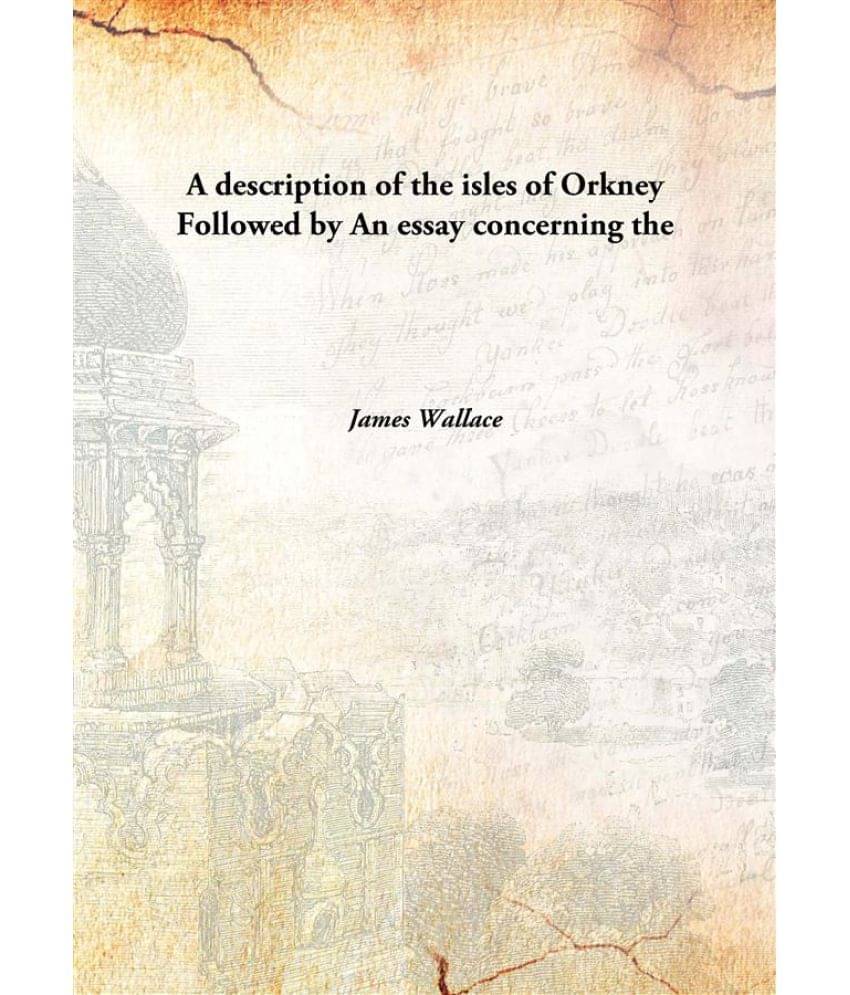     			A description of the isles of Orkney Followed by An essay concerning the [Hardcover]