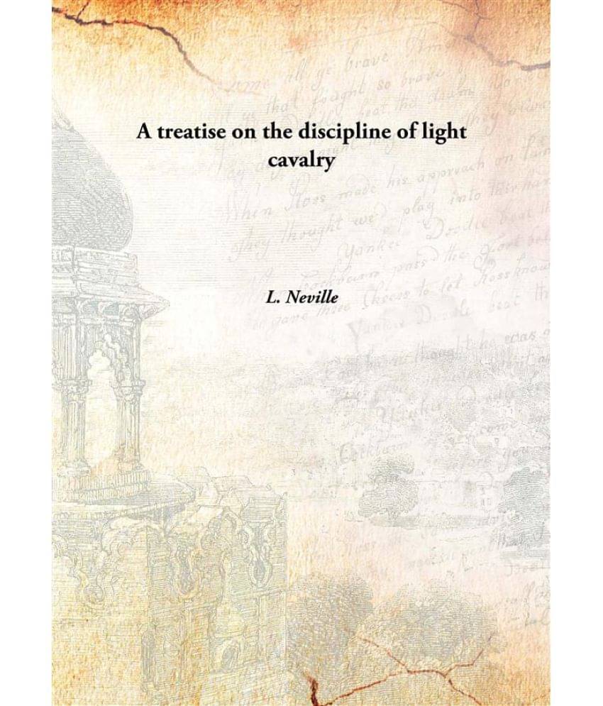     			A treatise on the discipline of light cavalry [Hardcover]