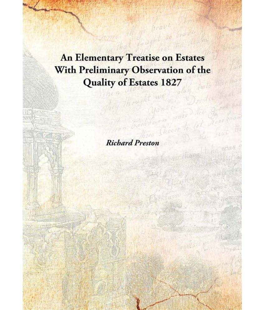     			An Elementary Treatise on Estates With Preliminary Observation of the Quality of Estates 1827 [Hardcover]