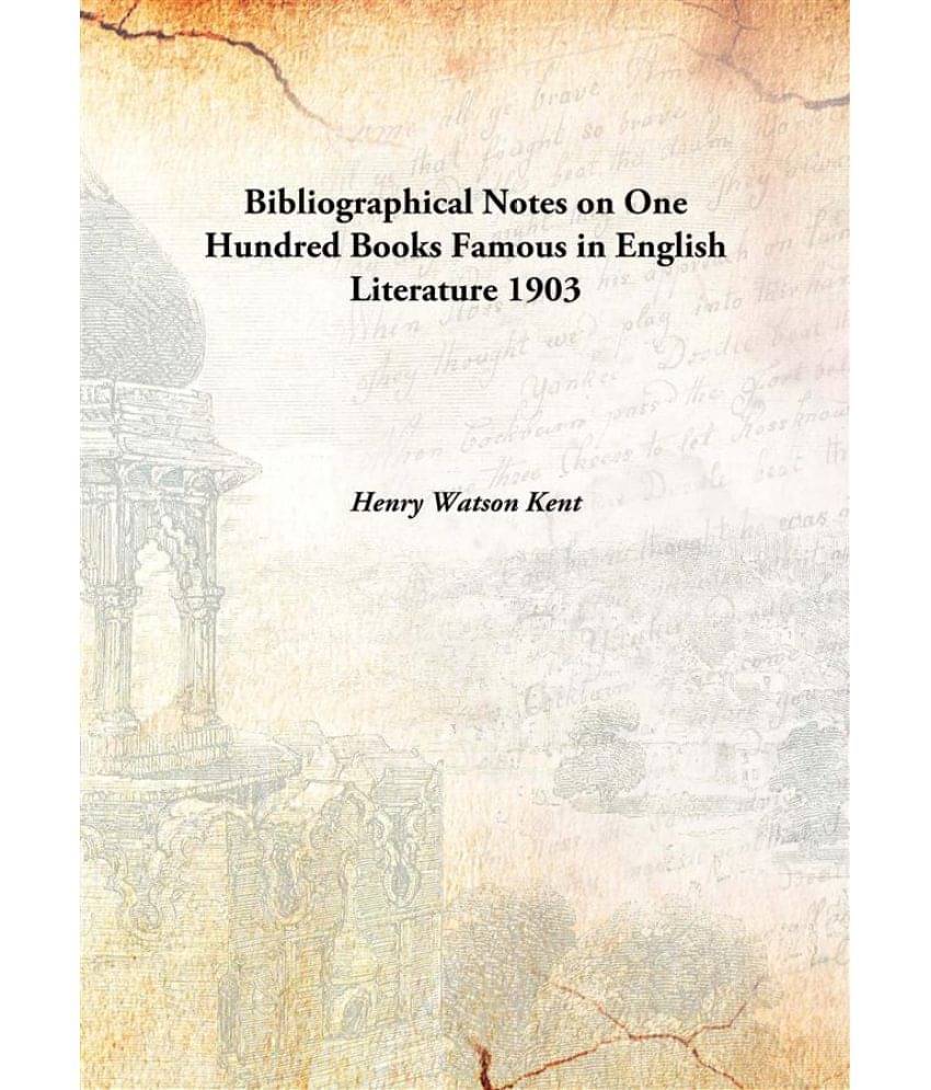    			Bibliographical Notes on One Hundred Books Famous in English Literature 1903 [Hardcover]