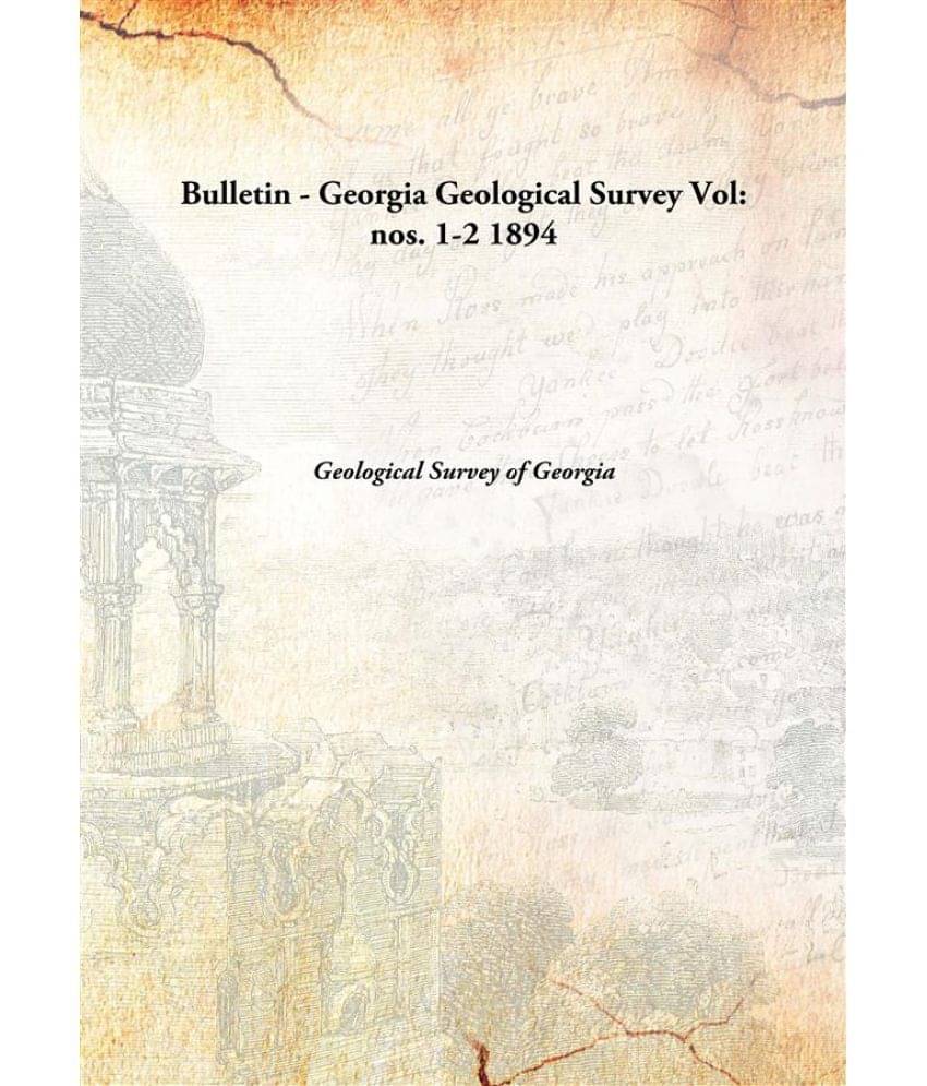     			Bulletin - Georgia Geological Survey Volume nos. 1-2 1894 [Hardcover]