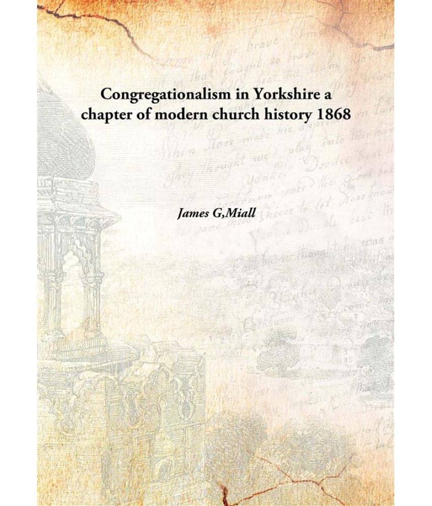    			Congregationalism in Yorkshire a chapter of modern church history 1868 [Hardcover]