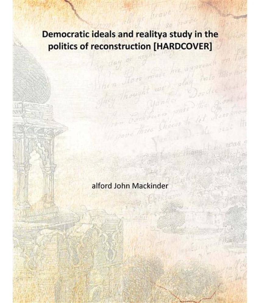     			Democratic ideals and reality a study in the politics of reconstruction 1919 [Hardcover]