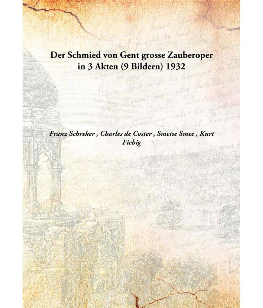     			Der Schmied von Gent grosse Zauberoper in 3 Akten (9 Bildern) 1932 [Hardcover]
