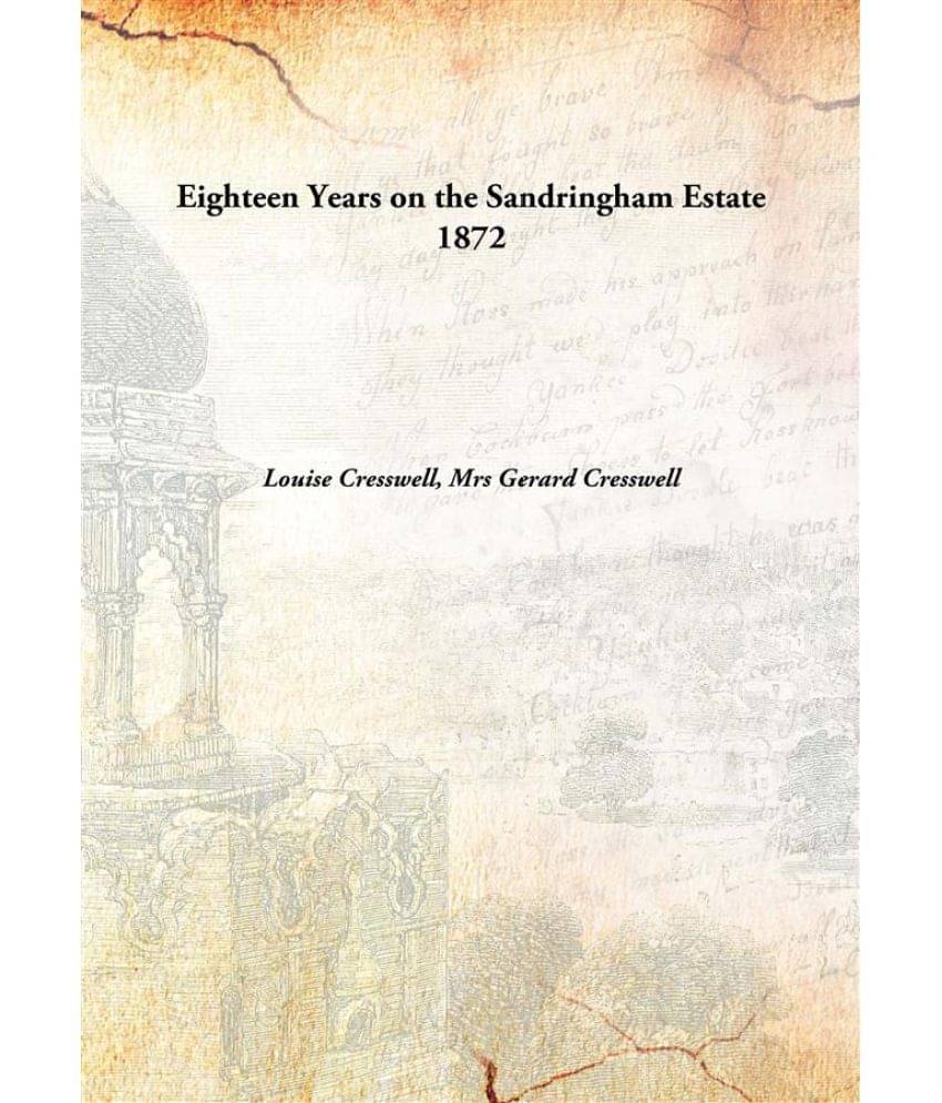     			Eighteen Years on the Sandringham Estate 1872 [Hardcover]