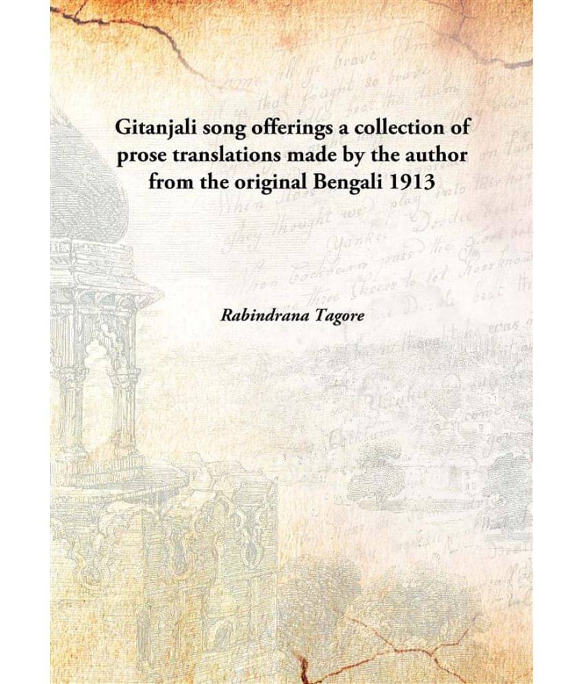    			Gitanjali song offerings a collection of prose translations made by the author from the original Bengali 1913 [Hardcover]