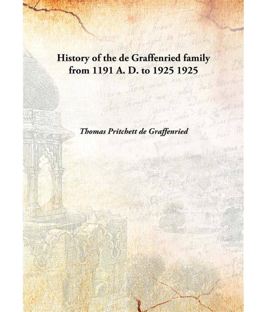     			History of the de Graffenried family from 1191 A. D. to 1925 1925 [Hardcover]