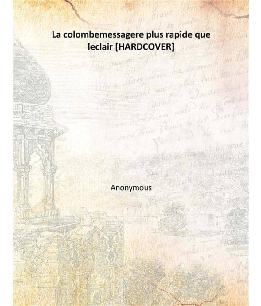     			La colombe messagere plus rapide que leclair 1805 [Hardcover]