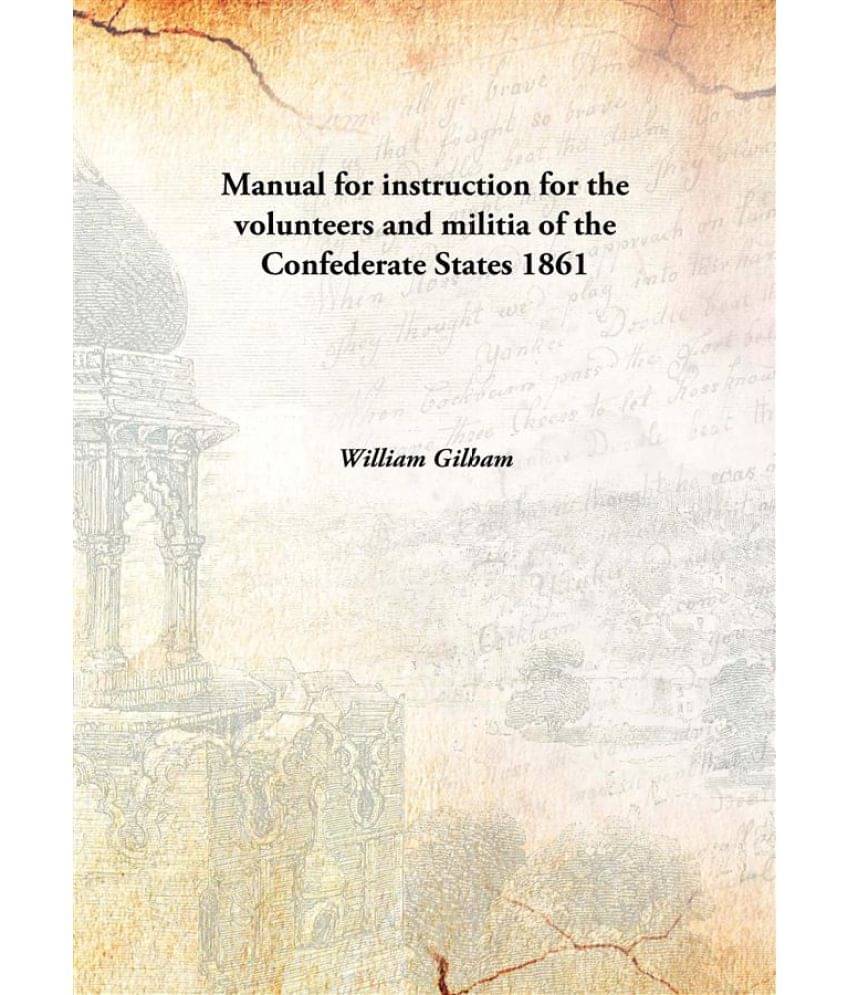     			Manual for instruction for the volunteers and militia of the Confederate States 1861 [Hardcover]