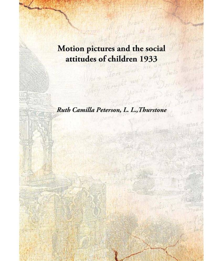     			Motion pictures and the social attitudes of children 1933 [Hardcover]