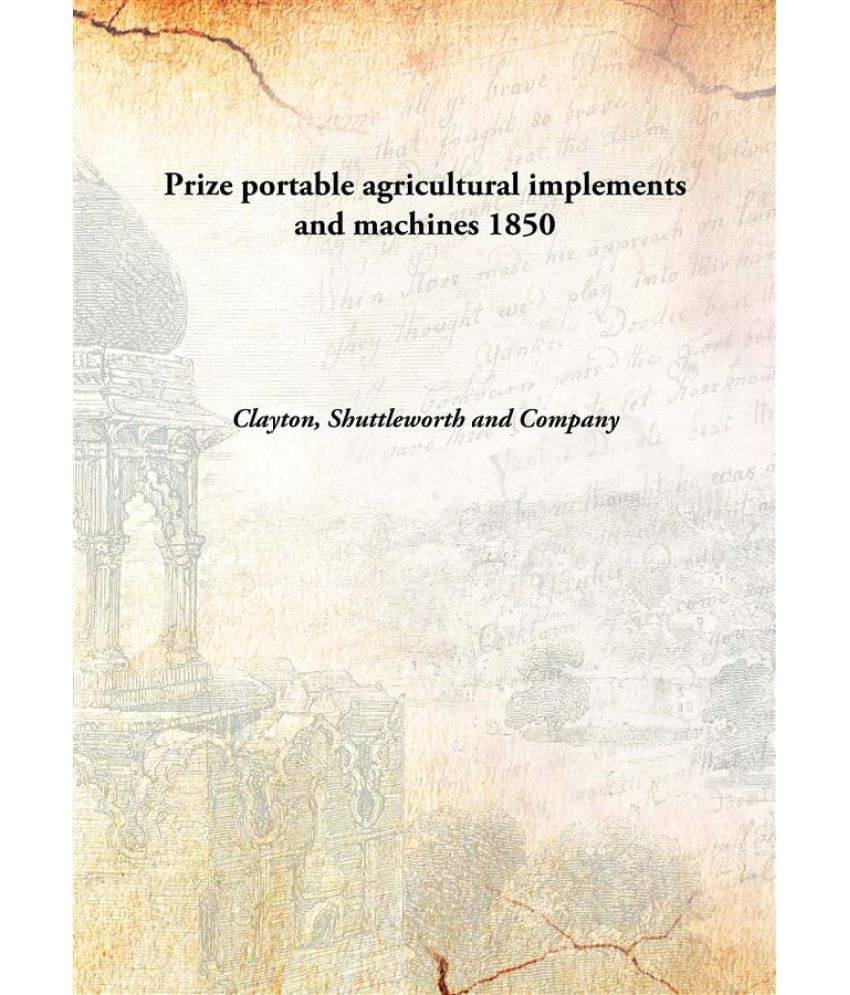     			Prize portable agricultural implements and machines 1850 [Hardcover]