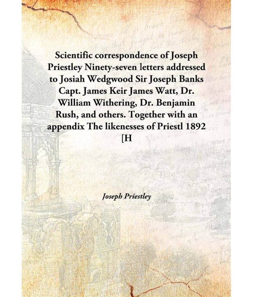     			Scientific Correspondence of Joseph Priestley Sir Joseph Banks, James Keir, James Watt, Dr. William Withering 1892 [Hardcover]