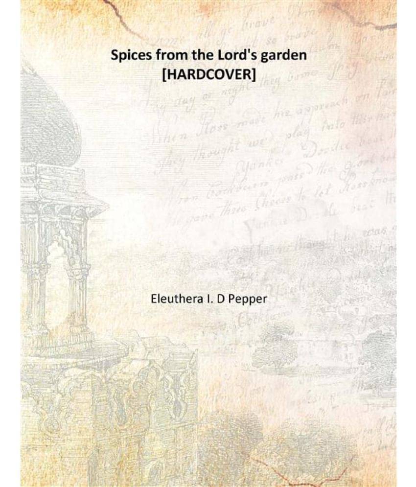     			Spices From The Lord'S Garden 1895 [Hardcover]
