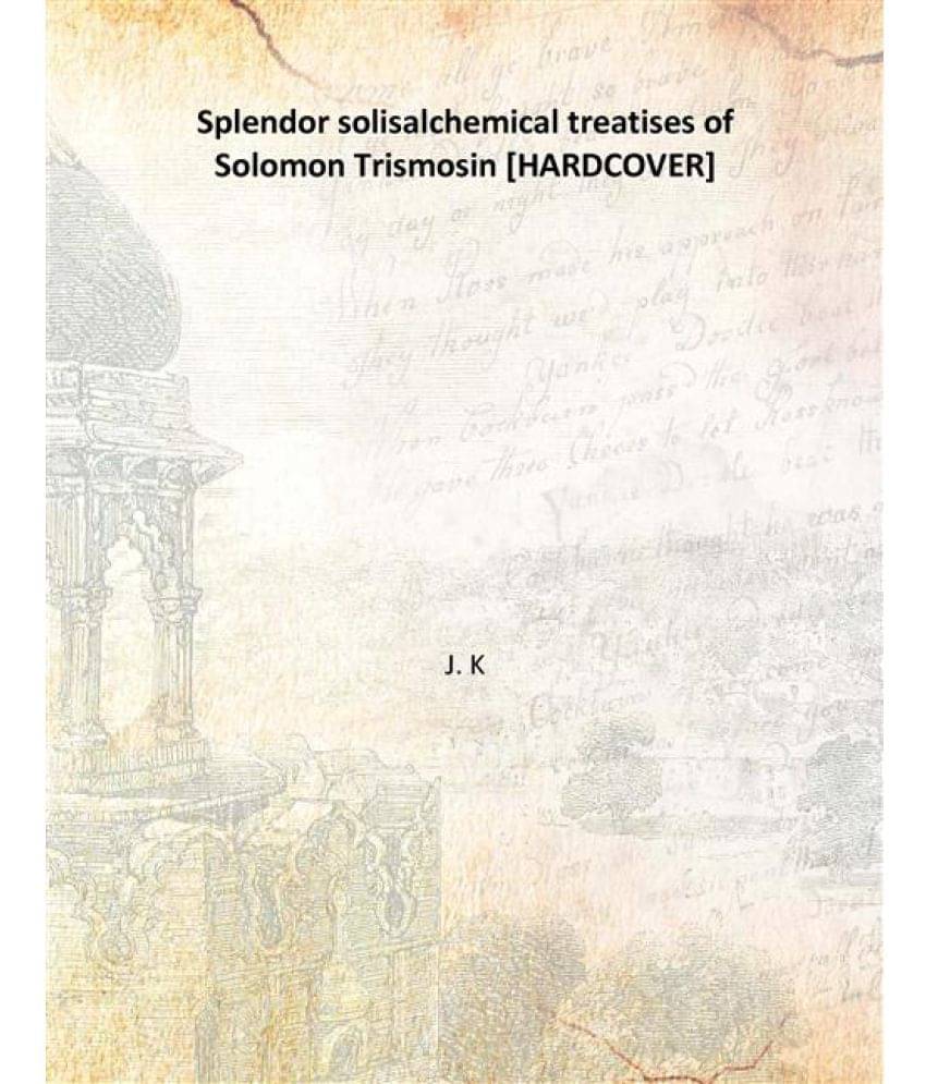     			Splendor solis alchemical treatises of Solomon Trismosin 1920 [Hardcover]