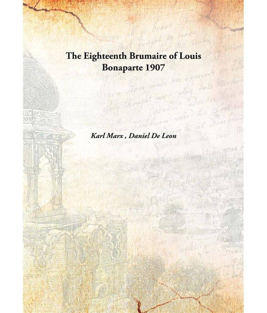     			The Eighteenth Brumaire of Louis Bonaparte 1907 [Hardcover]