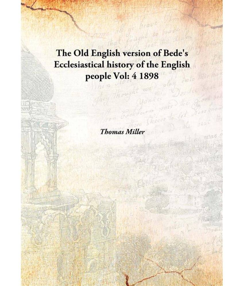     			The Old English Version Of Bede'S Ecclesiastical History Of The English People Volume 4 1898 [Hardcover]