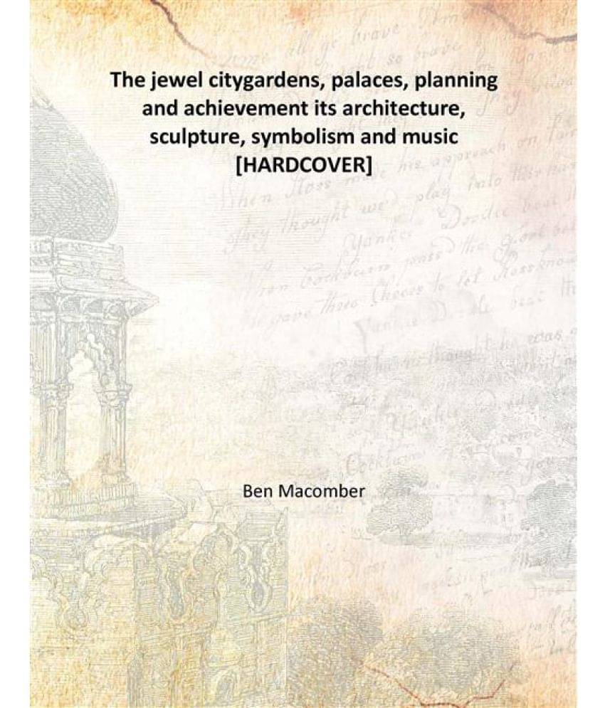     			The jewel city gardens, palaces, planning and achievement its architecture, sculpture, symbolism and music 1915 [Hardcover]