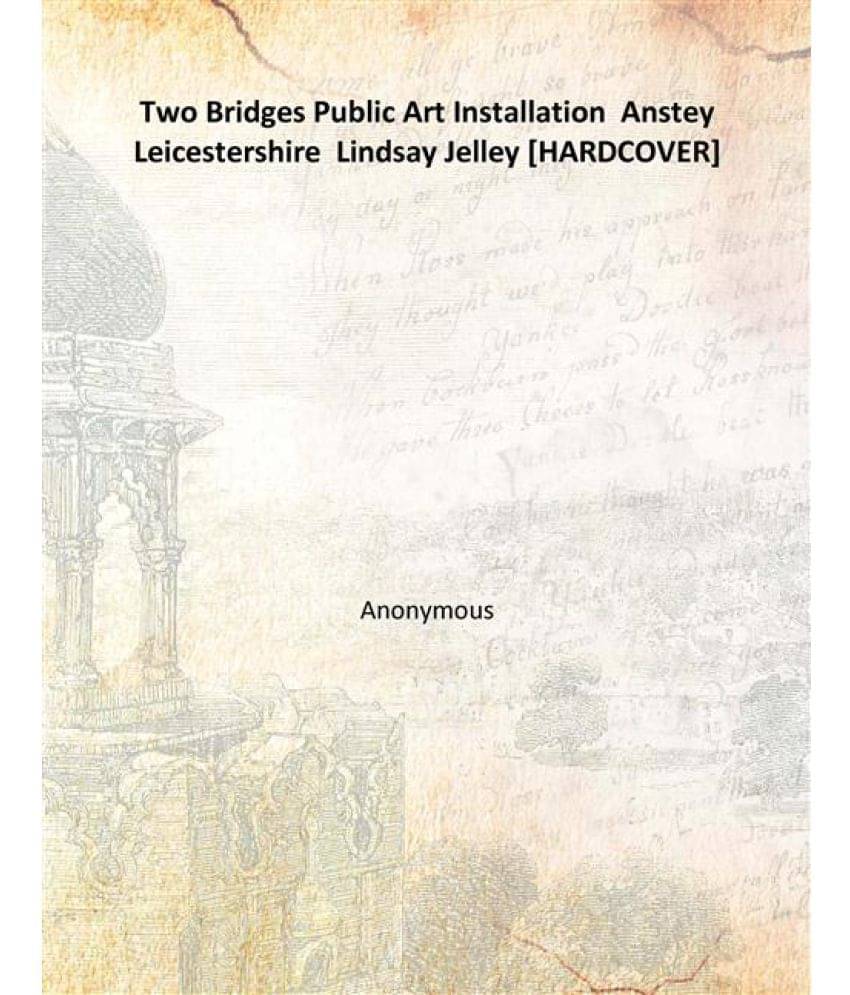     			Two Bridges Public Art Installation Anstey Leicestershire Lindsay Jelley [Hardcover]