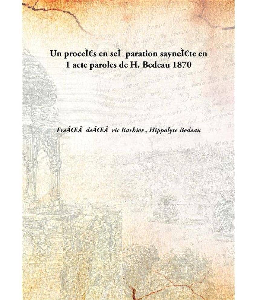     			Un proces en separation saynete en 1 acte paroles de H. Bedeau 1870 [Hardcover]