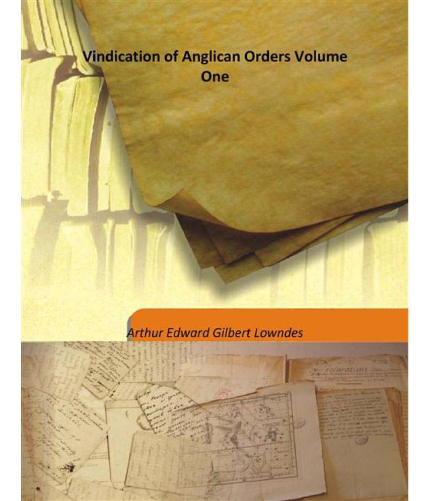     			Vindication of Anglican Orders Volume One 1897 [Hardcover]