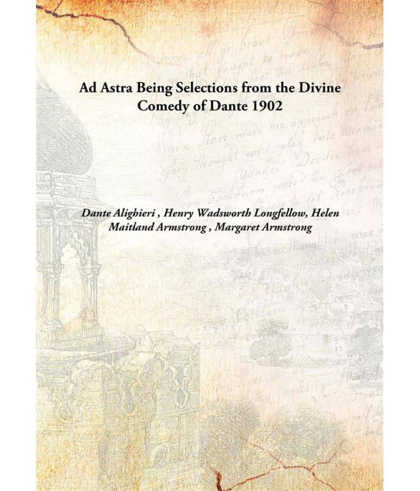     			Ad Astra Being Selections from the Divine Comedy of Dante 1902 [Hardcover]