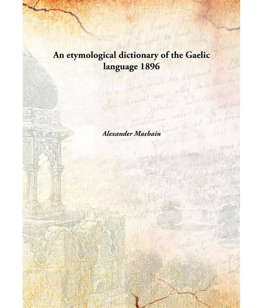     			An etymological dictionary of the Gaelic language 1896 [Hardcover]