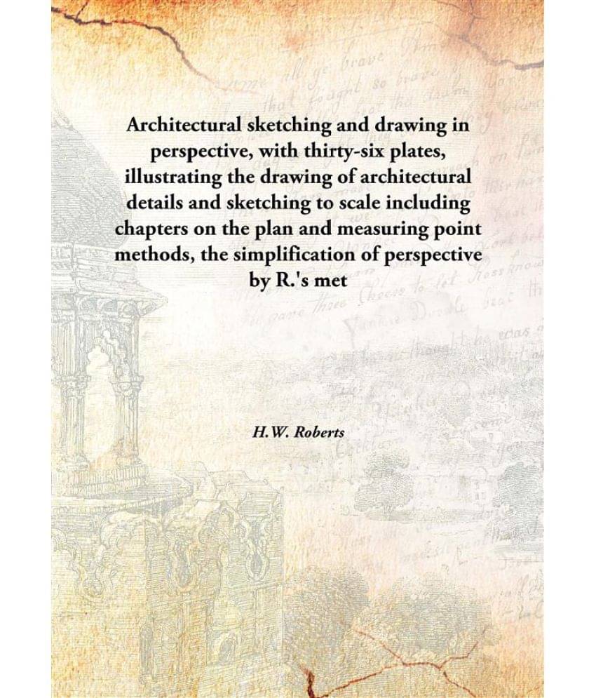     			Architectural sketching and drawing in perspective, with thirty-six plates, illustrating the drawing of architectural details..