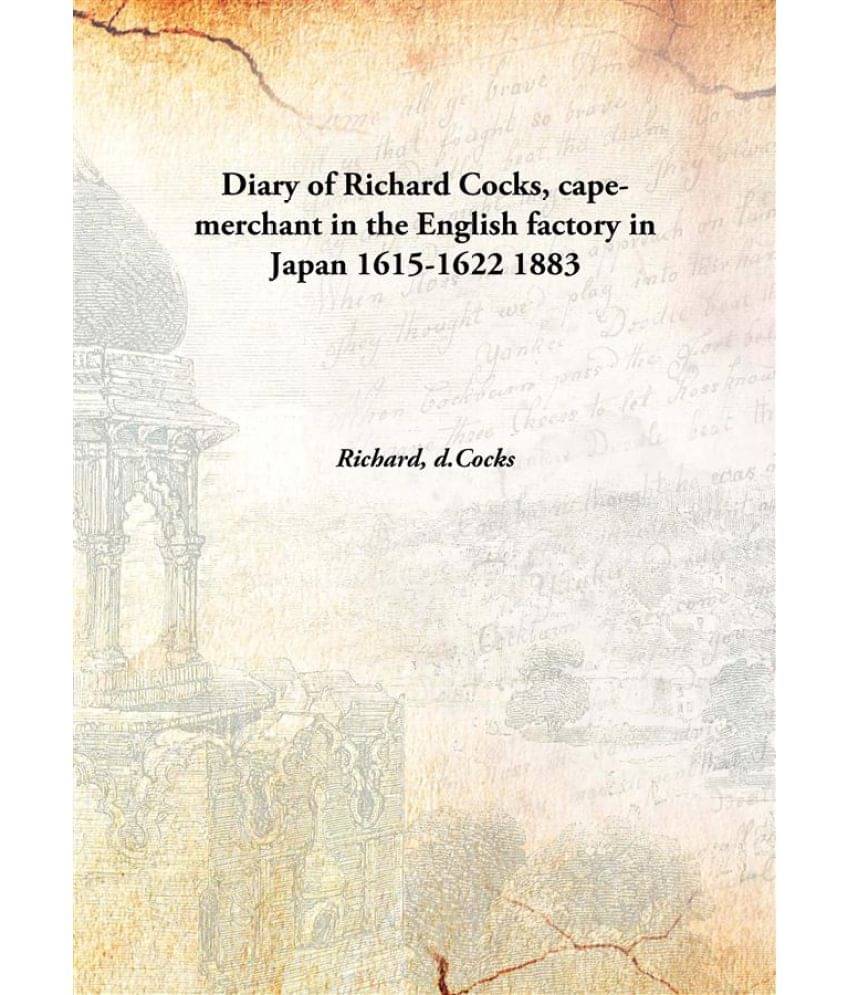     			Diary of Richard Cocks, cape-merchant in the English factory in Japan 1615-1622 1883 [Hardcover]