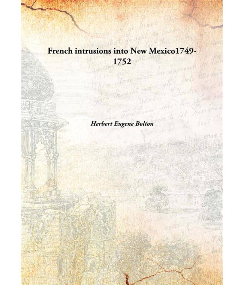     			French intrusions into New Mexico1749-1752 [Hardcover]