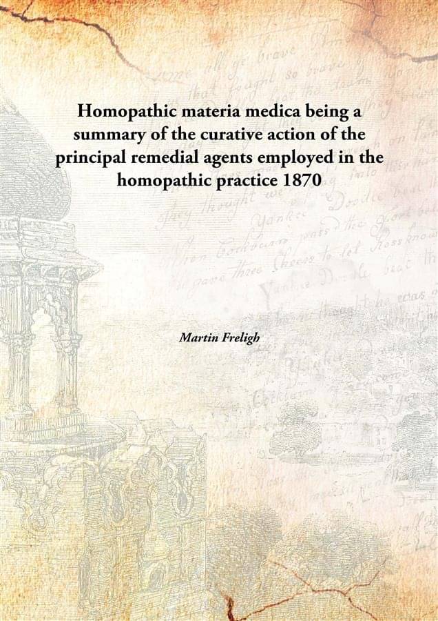     			Homopathic materia medica being a summary of the curative action of the principal remedial agents employed in the homopathic ..