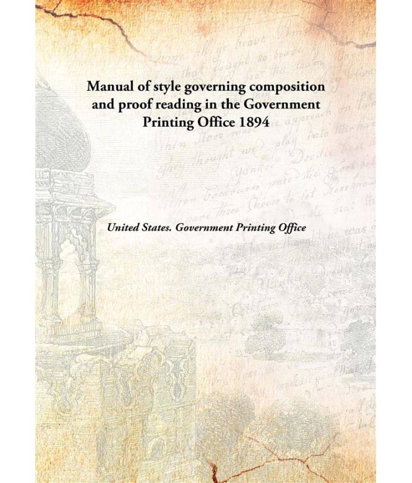     			Manual of style governing composition and proof reading in the Government Printing Office 1894 [Hardcover]