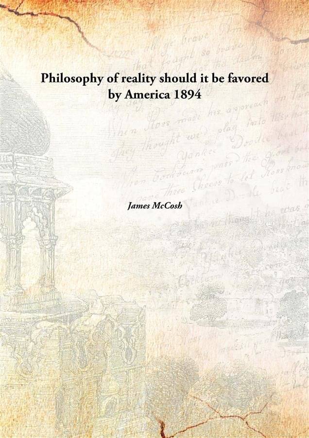     			Philosophy of reality should it be favored by America 1894 [Hardcover]