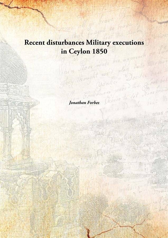 Recent disturbances Military executions in Ceylon 1850 Recent disturbances Military executions in Ceylon 1850
