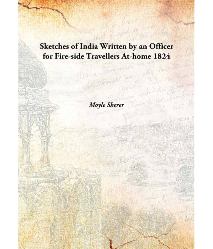     			Sketches of India Written by an Officer for Fire-side Travellers At-home 1824 [Hardcover]