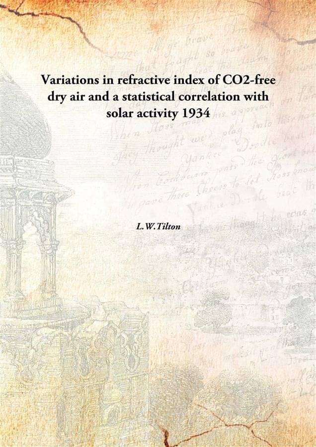     			Variations in refractive index of CO2-free dry air and a statistical correlation with solar activity 1934 [Hardcover]