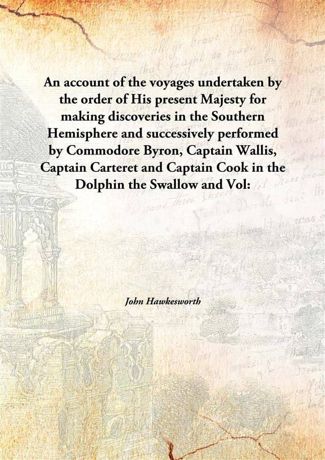     			An account of the voyages undertaken by the order of His present Majesty for making discoveries Volume 1 1773 [Hardcover]